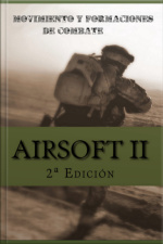 Airsoft Ii: Movimiento Y Formaciones De Combate