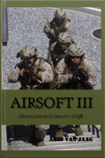 Airsoft Iii: Operações De Combate E Cqb