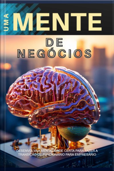 Criando Uma Mente Empresarial