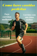 Como Fazer A Corridas Perfeitas Corridas Melhores Com Um Ritmo Melhor