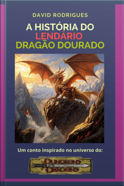 A História Do Lendário Dragão Dourado