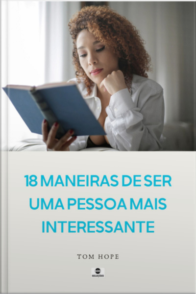 18 Maneiras De Ser Uma Pessoa Mais Interessante