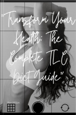 transform Your Health: The Complete Tlc Diet guide