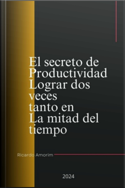 El Secreto De Productividad Lograr Dos Veces Tanto En La Mitad Del Tiempo