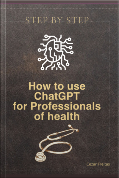 How To Use Chatgpt For Healthcare Professionals
