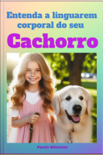 Entenda A Linguagem Corporal Do Seu Cachorro