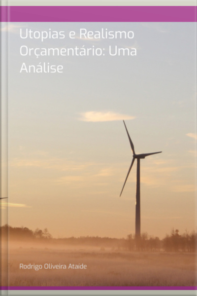 Utopias E Realismo Orçamentário: Uma Análise