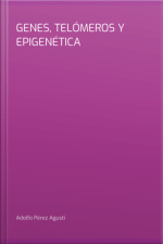 Genes, Telómeros Y Epigenética