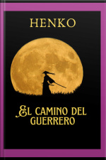 Henko El Camino Del Guerrero