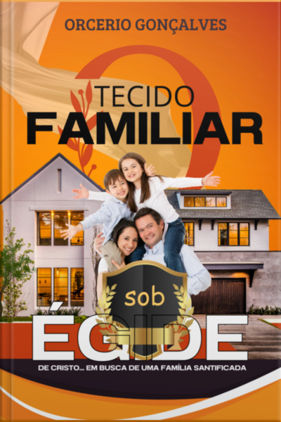 O Tecido Familiar Sob A Égide De Cristo