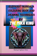Elephant Mandala Coloring Book The Mika King Color Over 100 Elephant Mandalas