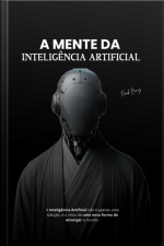 A Mente Da Inteligência Artificial