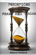percepções Fragmentadas