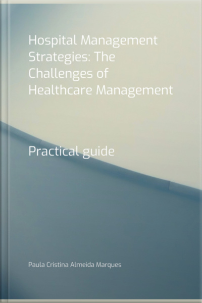 Hospital Management Strategies: The Challenges Of Healthcare Management