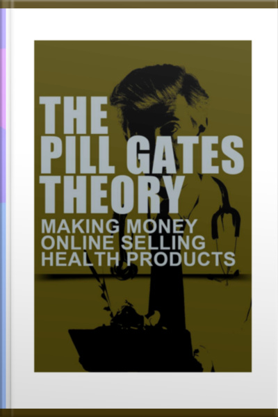The Pill Gates Theory: