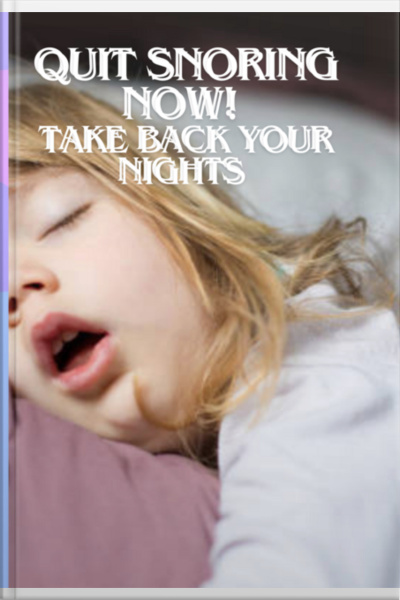 Quit Snoring Now!
