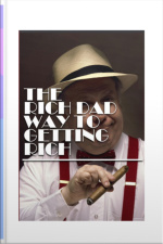 The Rich Dad Way To Getting Rich