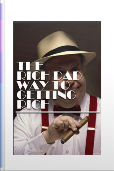 The Rich Dad Way To Getting Rich