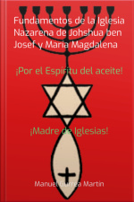 Fundamentos De La Iglesia Nazarena De Johshua Ben Josef Y María Magdalena