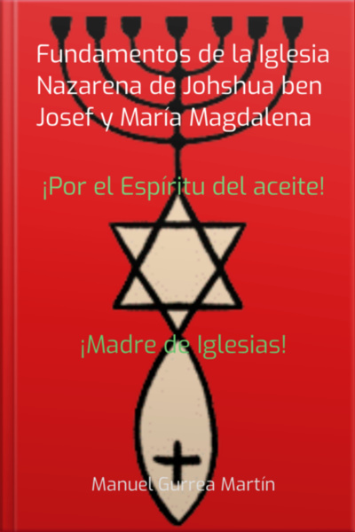 Fundamentos De La Iglesia Nazarena De Johshua Ben Josef Y María Magdalena