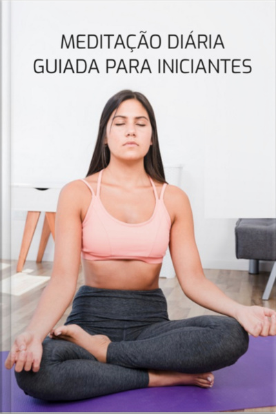 Meditação Diária Guiada Para Iniciantes