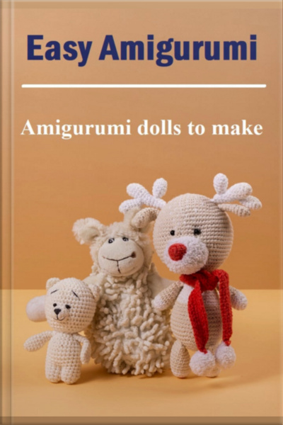 Easy Amigurumi - Amigurumi Dolls To Make