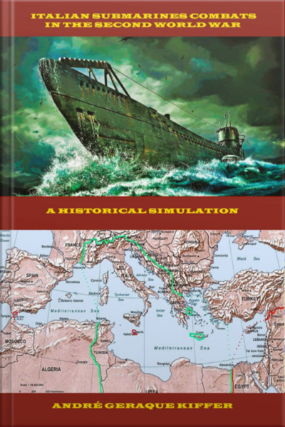 Italian Submarines Combats In The Second World War