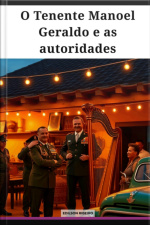 O Tenente Manoel Geraldo Soares E As Autoridades