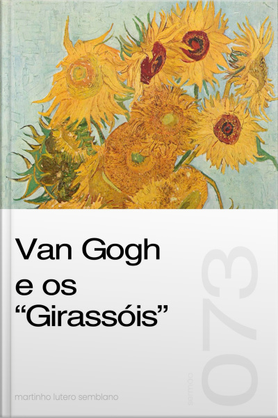 Van Gogh e os “Girassóis” (Sermão 073)