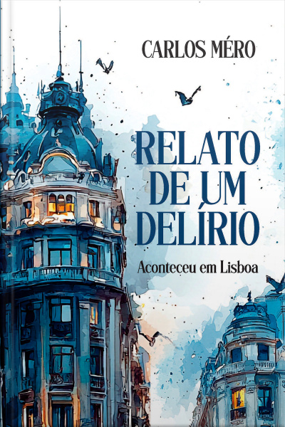 Relato de Um Delírio: Aconteceu em Lisboa