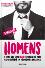 Homens: O Livro Que Toda Mulher Precisa Ler Para Não Acreditar Em Propaganda Enganosa