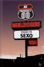 As Trezentas E 69 Melhores Piadas De Sexo