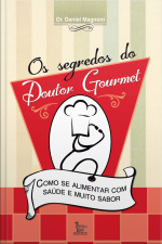 Os Segredos Do Dr. Gourmet