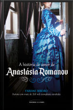A História De Amor De Anastásia Romanov