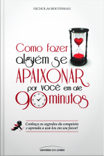 Como Fazer Alguém Se Apaixonar Por Você Em Até 90 Minutos