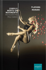 Corpo E Mente Em Movimento, Psicologia Na Pole Dance