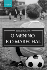 O Menino E O Marechal