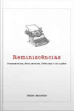 Reminiscências : Pensamentos, Sentimentos, Crônicas E Intuições