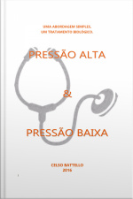 Pressão Alta X Pressão Baixa: Uma Abordagem Simples, Um Tratamento Biológico