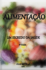 Alimentação - Um Segredo Da Saúde - 3ª Edição
