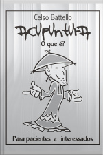 Acupuntura: O Que É? : Para Pacientes E Interessados