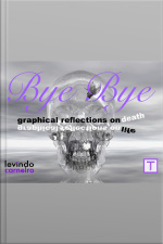 Bye Bye: Graphic Reflection On Death