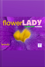 Flower Lady: Flowers And Colors