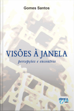 Visões À Janela: Percepções E Encontros