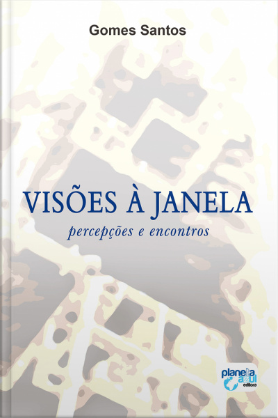 Visões À Janela: Percepções E Encontros