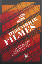 Descobrir Filmes - Um Guia De Filmes Pouco Lembrados De Grandes Diretores