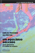 Um Equilíbrio Delicado: Crise Ambiental E A Saúde No Planeta