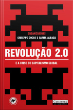 Revolução 2.0: E A Crise Do Capitalismo Global