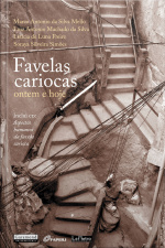 Favelas Cariocas: Ontem E Hoje