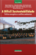 A Difícil Sustentabilidade: Política Energética E Conflitos Ambientais